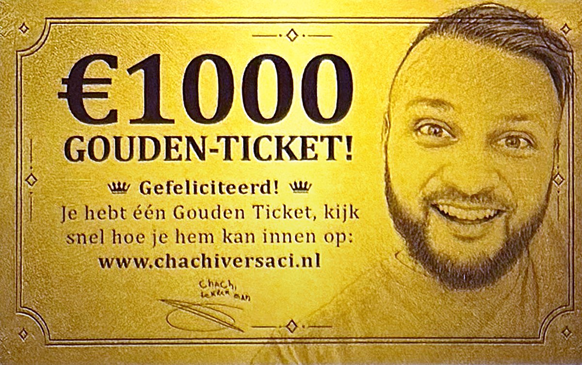 Het gouden ticket van €1.000: Gefeliciteerd, met het portret en de handtekening van Cha Chi